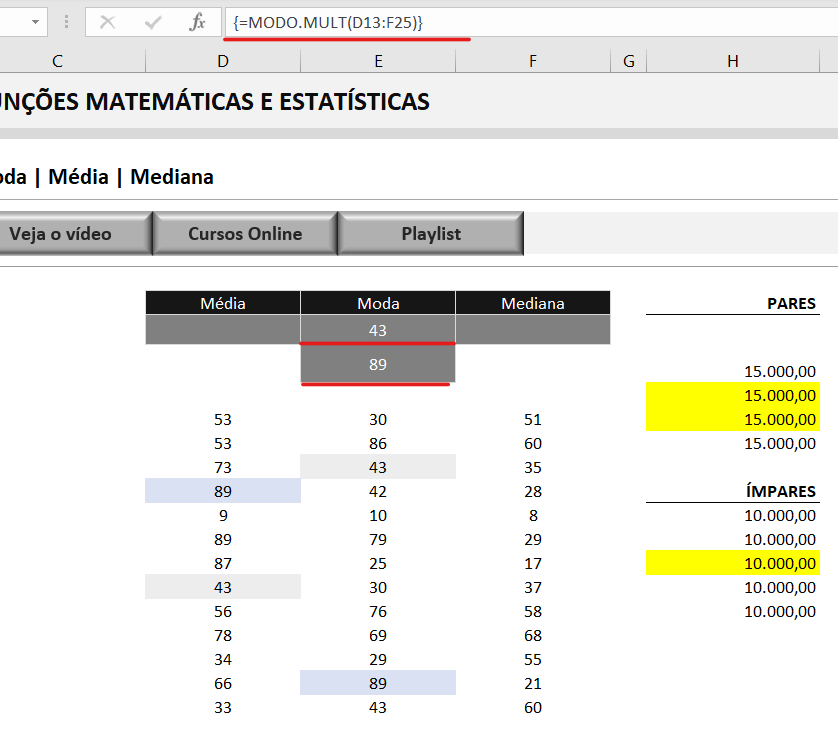 Função moda com matriz - MÉDIA MODA E MEDIANA NO MICROSOFT EXCEL