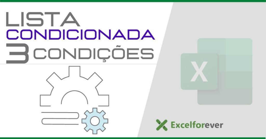 Listas condicionadas com três condições no excel