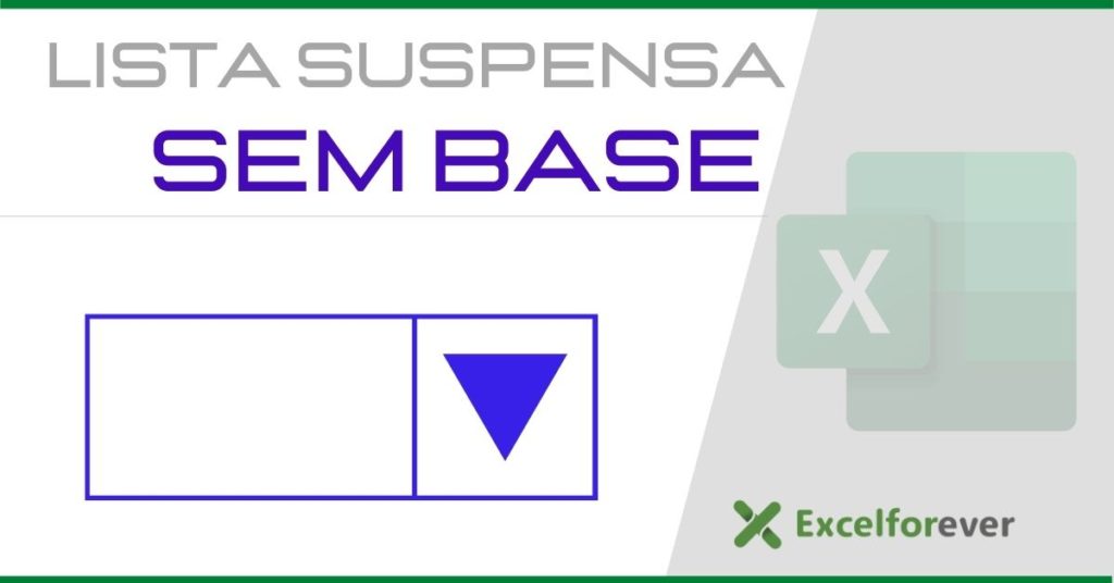 Lista suspensa sem base no Excel