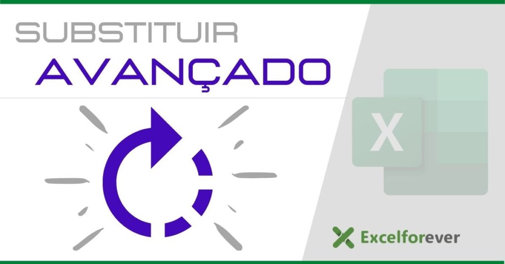 Substituir avançado no Excel